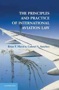 The Principles and Practice of International Aviation Law