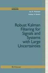 Robust Kalman Filtering for Signals and Systems With Large Uncertainties