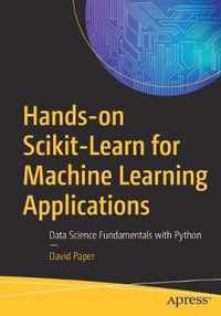 Hands-on Scikit-Learn for Machine Learning Applications