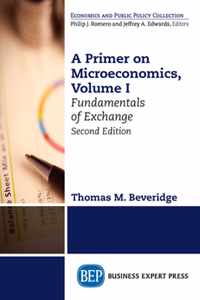 A Primer on Microeconomics, Volume I