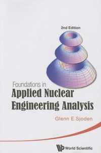 Foundations In Applied Nuclear Engineering Analysis