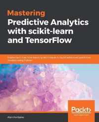 Mastering Predictive Analytics with scikit-learn and TensorFlow