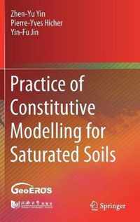 Practice of Constitutive Modelling for Saturated Soils