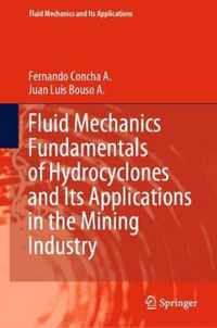 Fluid Mechanics Fundamentals of Hydrocyclones and Its Applications in the Mining Industry