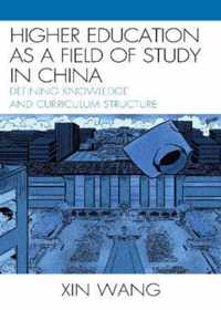 Higher Education as a Field of Study in China