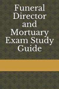 Funeral Director and Mortuary Exam Study Guide