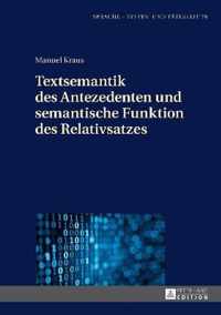 Textsemantik des Antezedenten und semantische Funktion des Relativsatzes