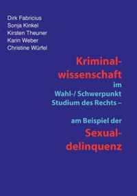 Kriminalwissenschaft im Schwerpunkt-Studium des Rechts - am Beispiel der Sexualdelinquenz