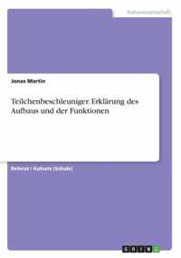 Teilchenbeschleuniger. Erklarung des Aufbaus und der Funktionen