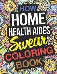 How Home Health Aides Swear Coloring Book