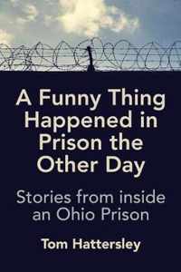 A Funny Thing Happened in Prison the Other Day