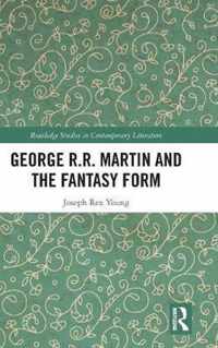 George R.R. Martin and the Fantasy Form