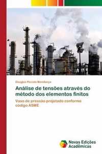 Analise de tensoes atraves do metodo dos elementos finitos