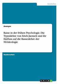 Rasse in der fruhen Psychologie. Die Typenlehre von Erich Jaensch und ihr Einfluss auf die Rassenlehre der NS-Ideologie