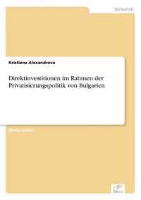 Direktinvestitionen im Rahmen der Privatisierungspolitik von Bulgarien