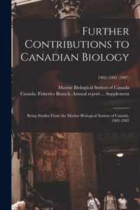 Further Contributions to Canadian Biology