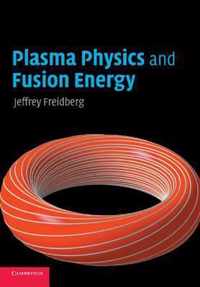 Plasma Physics and Fusion Energy