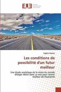 Les conditions de possibilite d'un futur meilleur