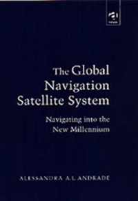 The Global Navigation Satellite System: Navigating Into the New Millennium