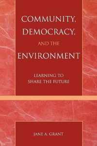 Community, Democracy, and the Environment