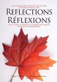 Reflections on Canada's Past, Present and Future in International Law/Reflexions sur le passe, le present et l'avenir du Canada en droit international