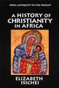 A History of Christianity in Africa