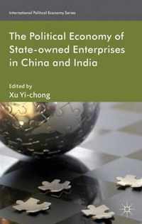 The Political Economy of State-owned Enterprises in China and India