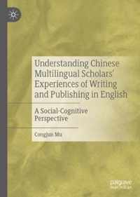 Understanding Chinese Multilingual Scholars Experiences of Writing and Publishi