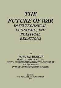 The Future of War in Its Technical, Economical and Political Relations