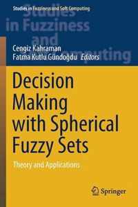 Decision Making with Spherical Fuzzy Sets