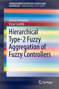 Hierarchical Type-2 Fuzzy Aggregation of Fuzzy Controllers