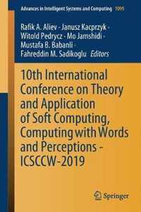 10th International Conference on Theory and Application of Soft Computing, Computing with Words and Perceptions - ICSCCW-2019