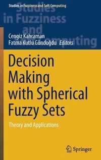 Decision Making with Spherical Fuzzy Sets