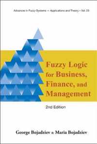 Fuzzy Logic For Business, Finance, And Management (2nd Edition)