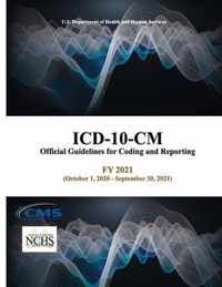 ICD-10-CM Official Guidelines for Coding and Reporting - FY 2021 (October 1, 2020 - September 30, 2021)