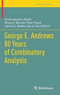 George E. Andrews 80 Years of Combinatory Analysis