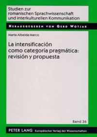 La Intensificacion Como Categoria Pragmatica: Revision Y Propuesta