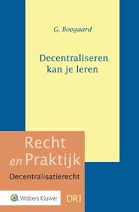 Recht en praktijk Decentralisatierecht DR1 -   Decentraliseren kan je leren