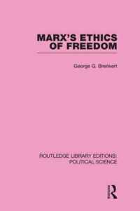 Marx's Ethics of Freedom (Routledge Library Editions: Political Science Volume 49)