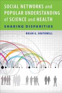 Social Networks and Popular Understanding of Science and Health