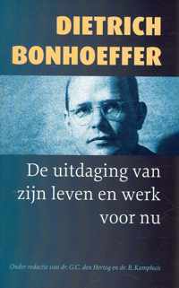 Dietrich bonhoeffer - uitdaging van zijn leven en werk