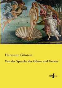 Von der Sprache der Goetter und Geister