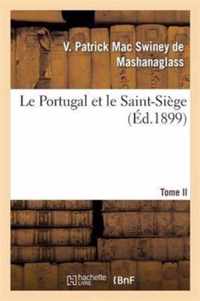 Le Portugal Et Le Saint-Siege. Tome II