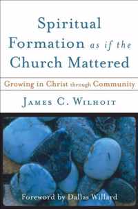 Spiritual Formation As If Church Mattere