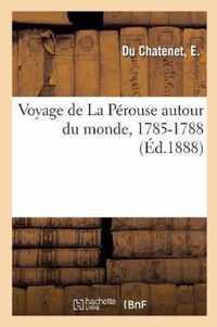 Voyage de la Perouse Autour Du Monde, 1785-1788