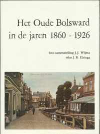 Oude bolsward in de jaren 1860-1926