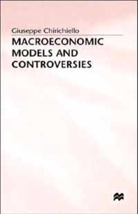 Macroeconomic Models and Controversies