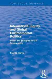 International Equity and Global Environmental Politics