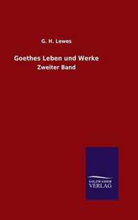 Goethes Leben und Werke