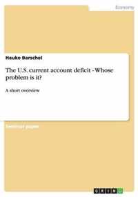 The U.S. current account deficit - Whose problem is it?